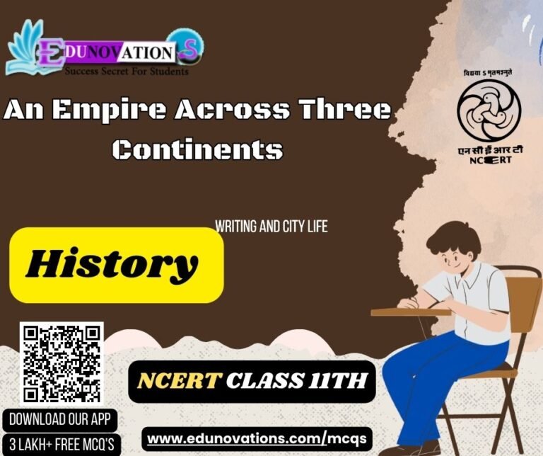 NCERT Class 11 History MCQ An Empire Across Three Continents MCQs