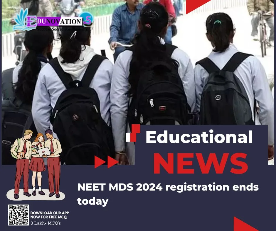 NEET MDS 2024 Registration Ends Today Edunovations