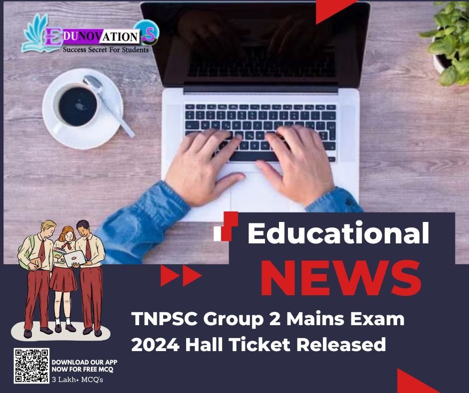 TNPSC Group 2 Mains Exam 2024 Hall Ticket Released Edunovations