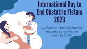 International Day to End Obstetric Fistula 2023