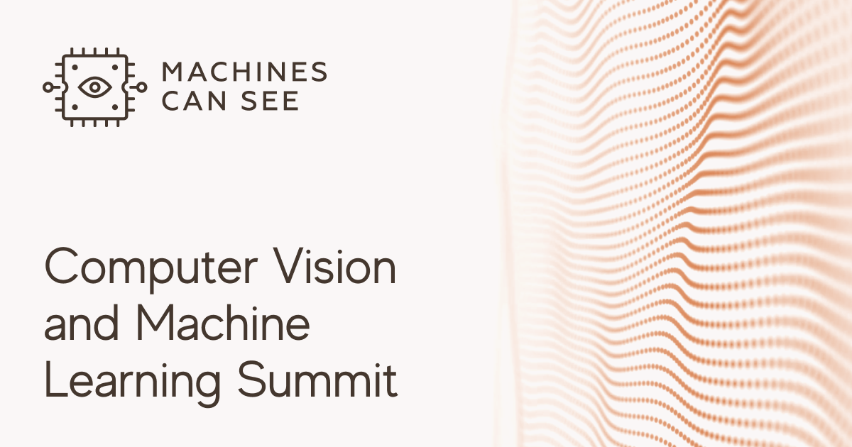 Machines Can See 2023 Summit AIPowered Devices & Computer Vision