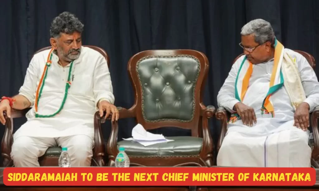 Siddaramaiah to be the Next Chief Minister in Karnataka