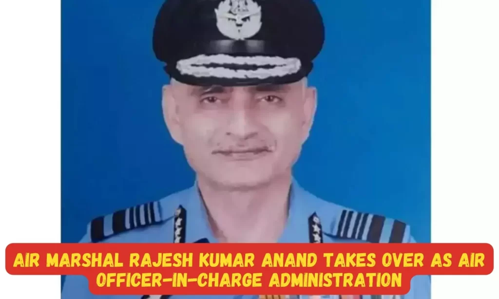 Air Marshal Rajesh Kumar Anand