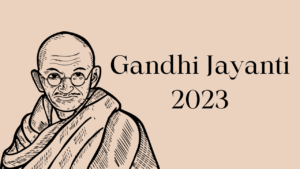 Gandhi Jayanti 2023