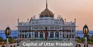 "Lucknow capital significance"