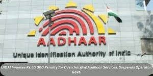 "UIDAI penalty for overcharging"