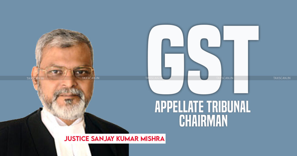Sanjaya Kumar Mishra GST Tribunal