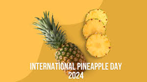 International Pineapple Day 2024