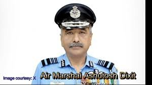 Air Marshal Ashutosh Dixit appointment