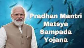 Pradhan Mantri Matsya Sampada Yojana achievements
