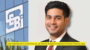 SEBI fine on Jai Anmol Ambani