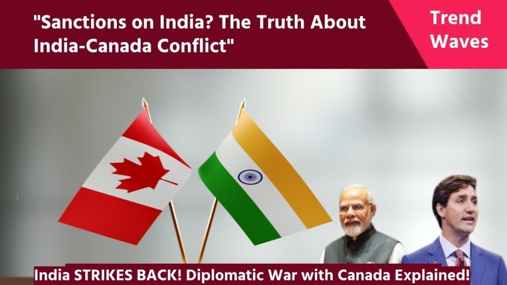 India Canada diplomatic tensions