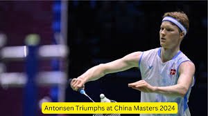 Anders Antonsen China Masters victory