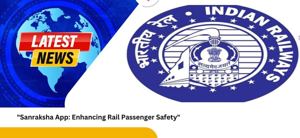 Sanraksha app for rail safety