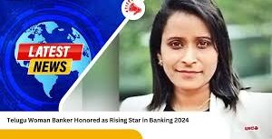 Telugu woman banker 2024 recognition