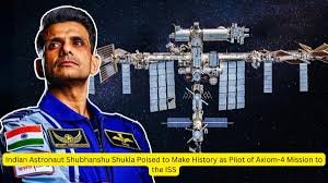 Shubhanshu Shukla first Indian astronaut ISS