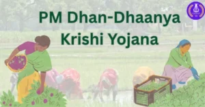 PM Dhan Dhaanya Krishi Yojana 2025