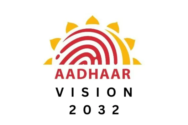 Aadhaar Vision 2032 UIDAI initiative