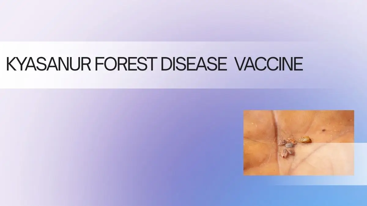 Kyasanur Forest Disease vaccine