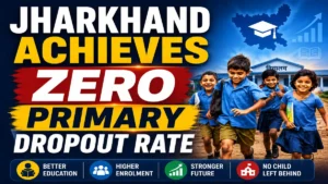 Jharkhand Zero Primary Dropout Rate 2024-25