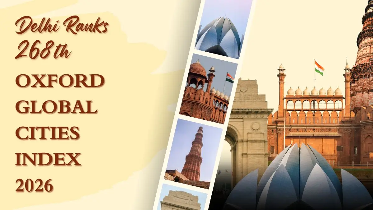 Oxford Global Cities Index 2026: Delhi Ranks 268th Among 1,000 Cities ...