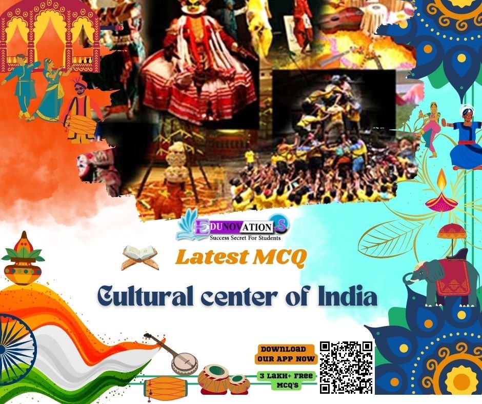 Cultural center of India_ MCQ
