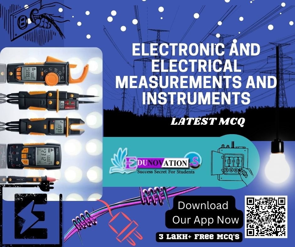 Electronic and Electrical Measurements and Instruments MCQ
