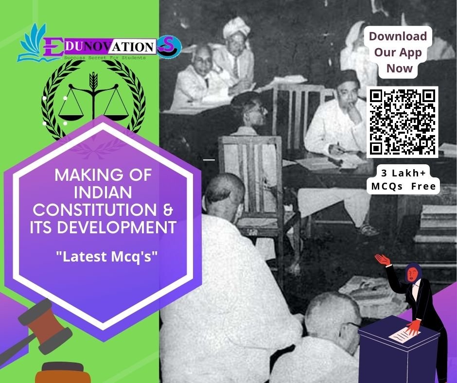 Making Of Indian Constitution and Its Development MCQ