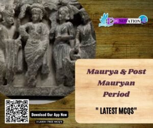 Maurya & Post Mauryan Period