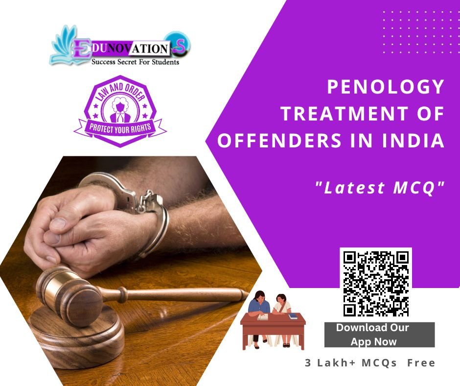 Penology Treatment of Offenders in India MCQ