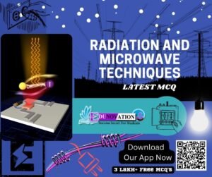 Radiation and Microwave Techniques MCQ