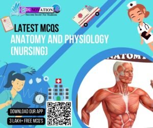 Anatomy and Physiology (Nursing) MCQs
