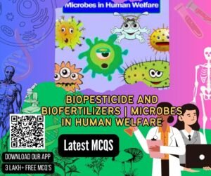 Biopesticide and Biofertilizers _ Microbes in Human Welfare