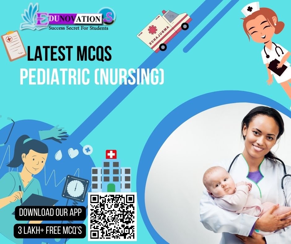 Pediatric (Nursing) MCQs