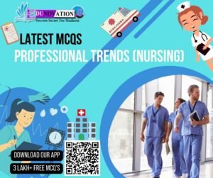 Professional Trends (Nursing) MCQs
