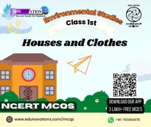 Houses and Clothes