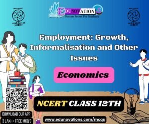 Employment_ Growth, Informalisation and Other Issues