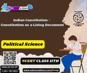 Indian Constitution - Constitution as a Living Document