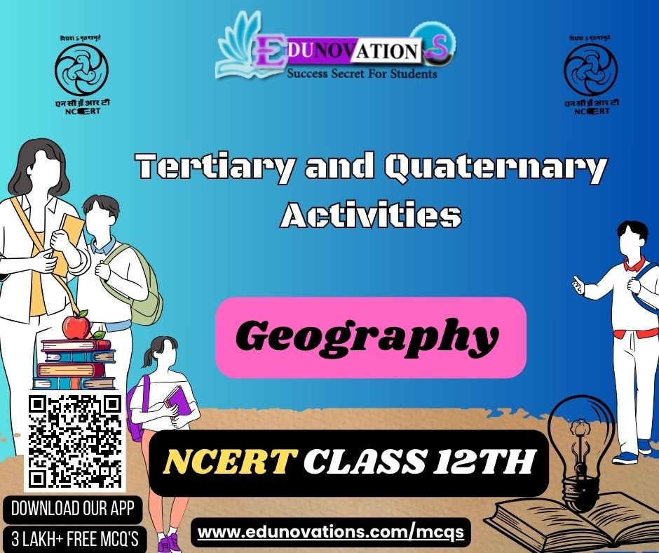 Tertiary and Quaternary Activities