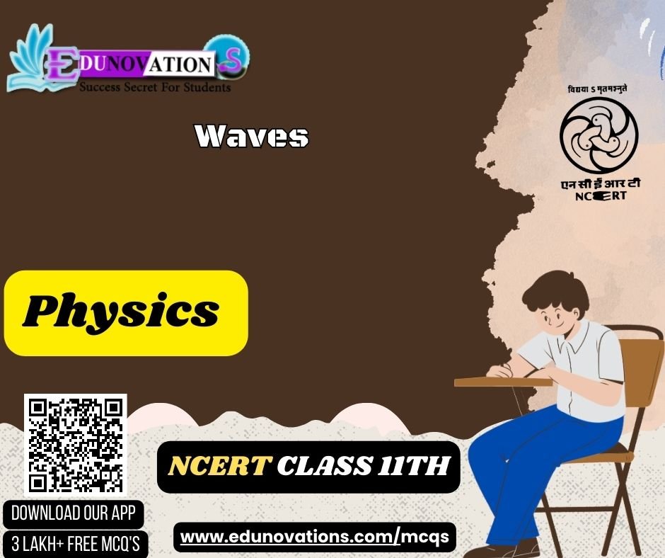 Ncert Class 11 Physics Mcq Waves Mcqs Multiple Choice Questions 7392