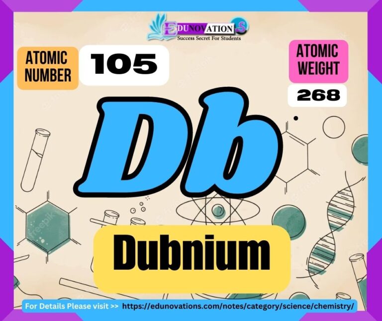 Dubnium Properties, usage, isotopes, methods of production and applications