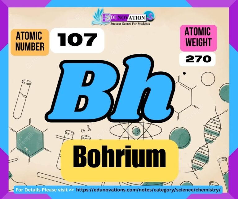 Bohrium Properties, usage, isotopes, methods of production and applications