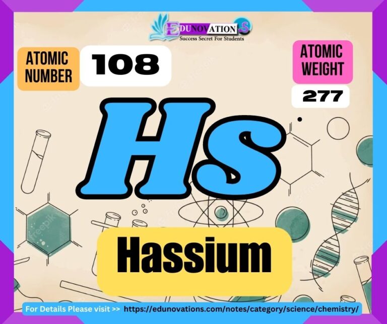 Hassium Properties, usage, isotopes, methods of production and applications