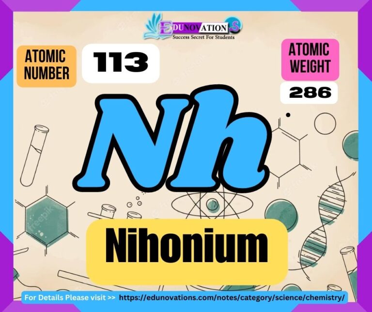Nihonium Properties, usage, isotopes, methods of production and applications