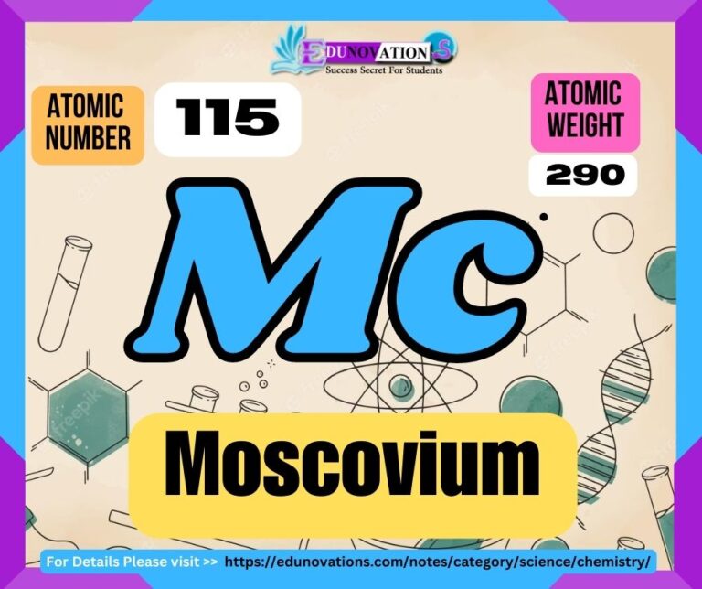 Moscovium Properties, usage, isotopes, methods of production and applications