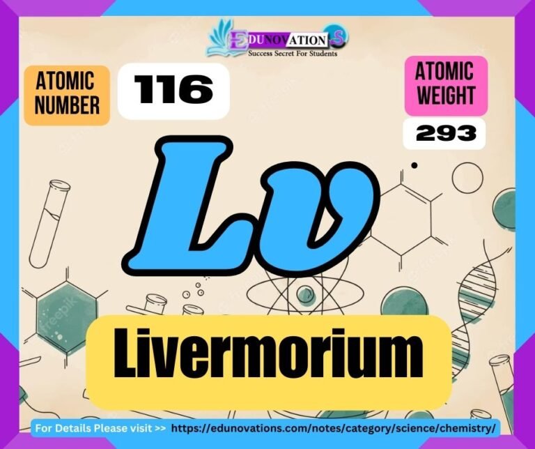 Livermorium Properties, usage, isotopes, methods of production and applications