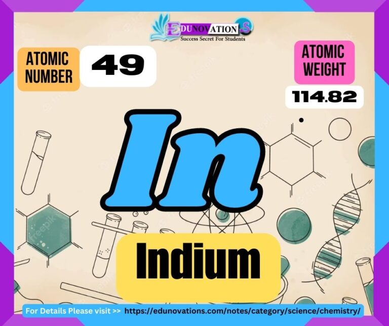 Indium Properties, usage, isotopes, methods of production and applications