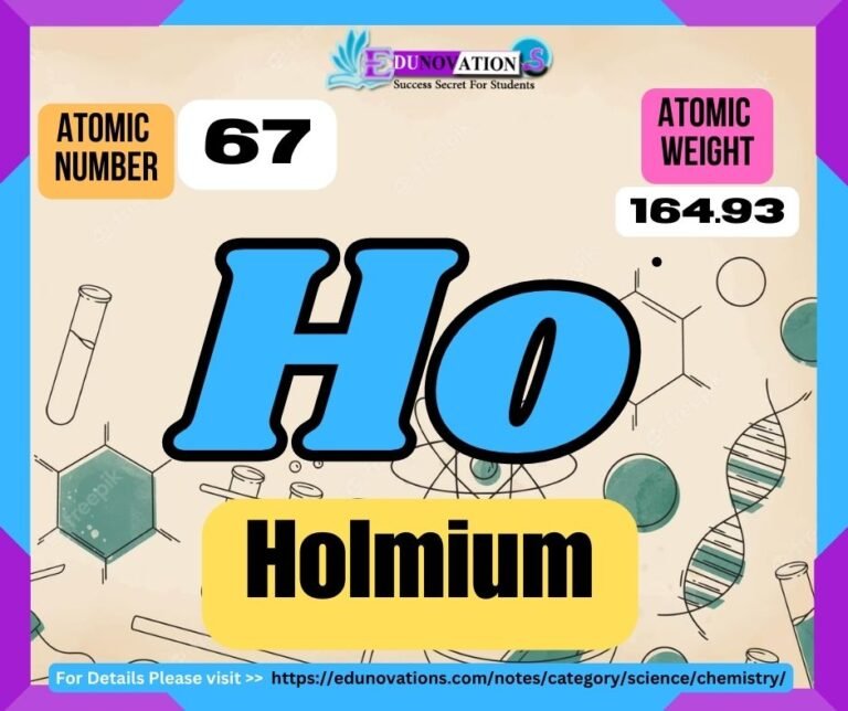 Holmium Properties, usage, isotopes, methods of production and applications