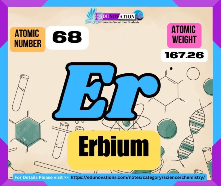 Erbium Properties, usage, isotopes, methods of production and applications