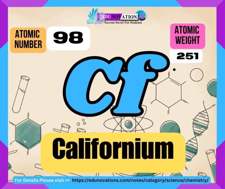 Californium Properties, usage, isotopes, methods of production and applications